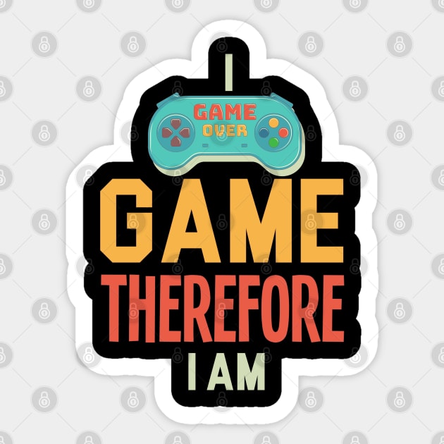 I Game Therefore I Am Sticker by NoBreathJustArt